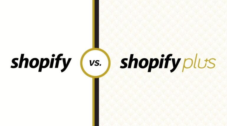 Difference between Shopify & Shopify Plus.