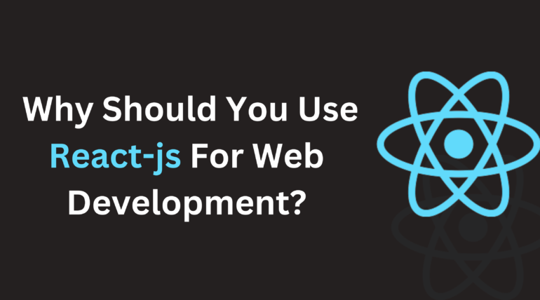 Why Should You Use React-Js For Web Development?